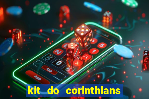 kit do corinthians dls 19